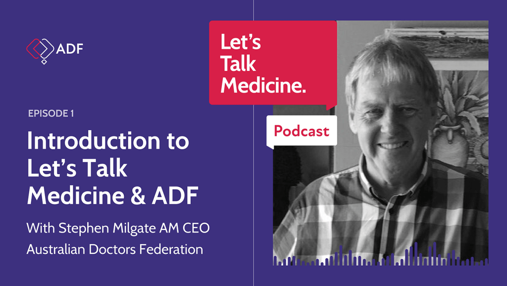 ADF Let's Talk Medicine - Introduction Podcast